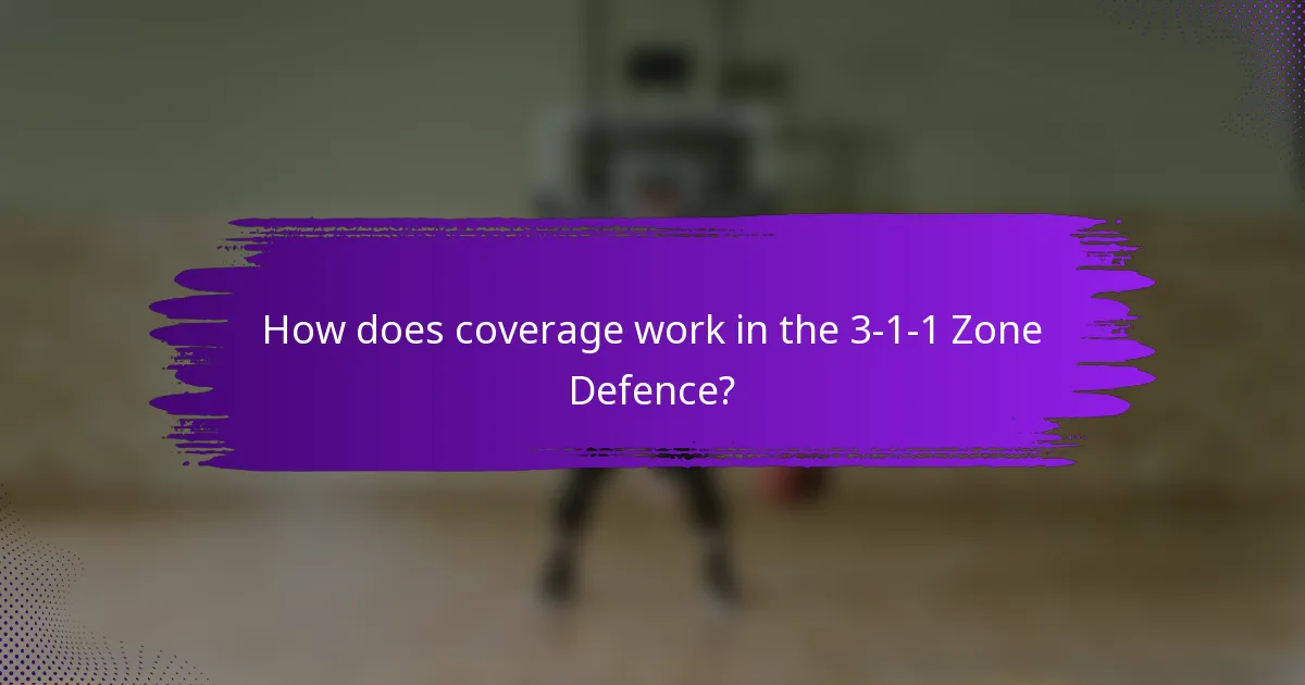 How does coverage work in the 3-1-1 Zone Defence?