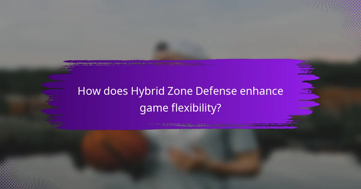 How does Hybrid Zone Defense enhance game flexibility?
