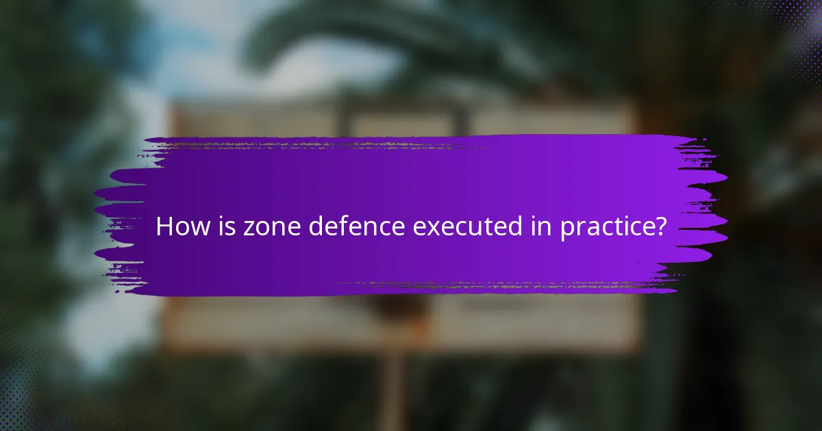 How is zone defence executed in practice?