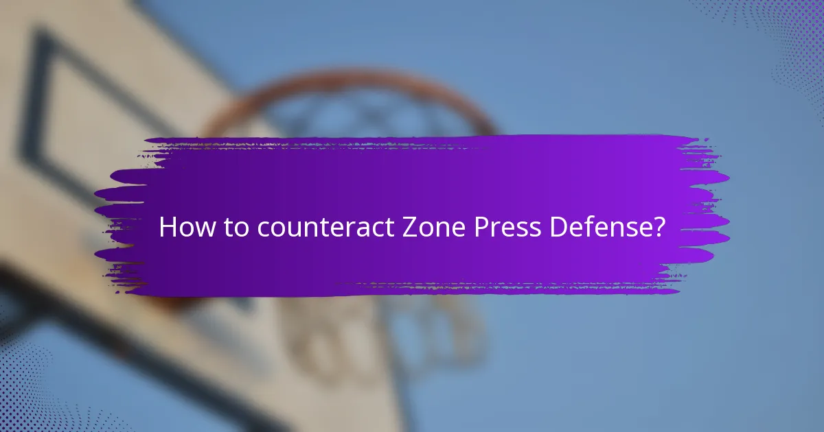 How to counteract Zone Press Defense?