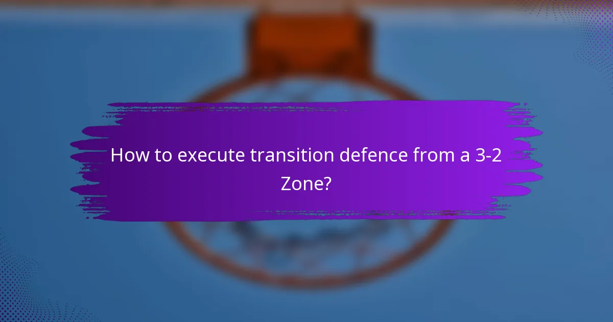 How to execute transition defence from a 3-2 Zone?