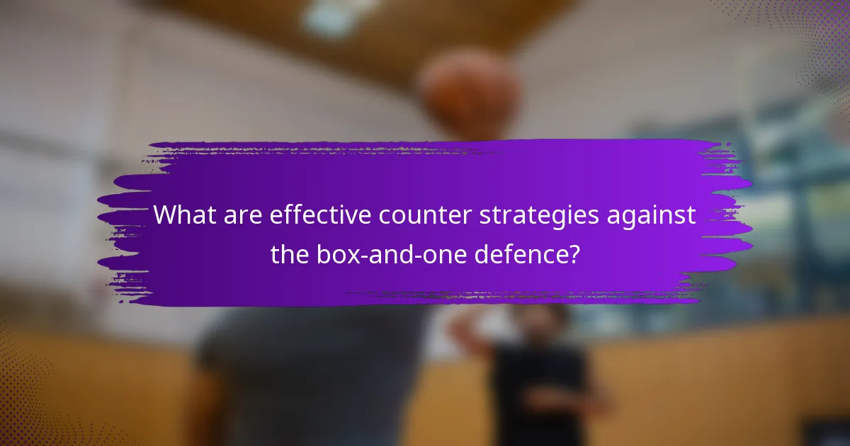 What are effective counter strategies against the box-and-one defence?