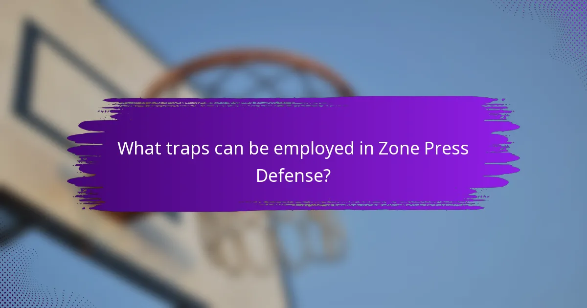 What traps can be employed in Zone Press Defense?