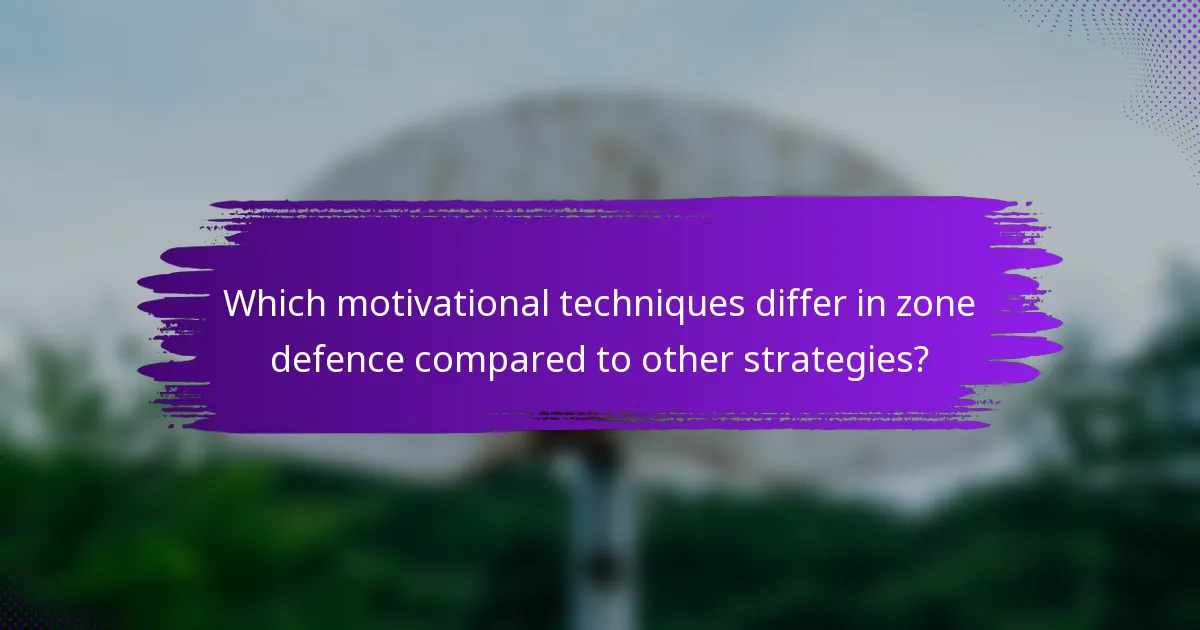 Which motivational techniques differ in zone defence compared to other strategies?