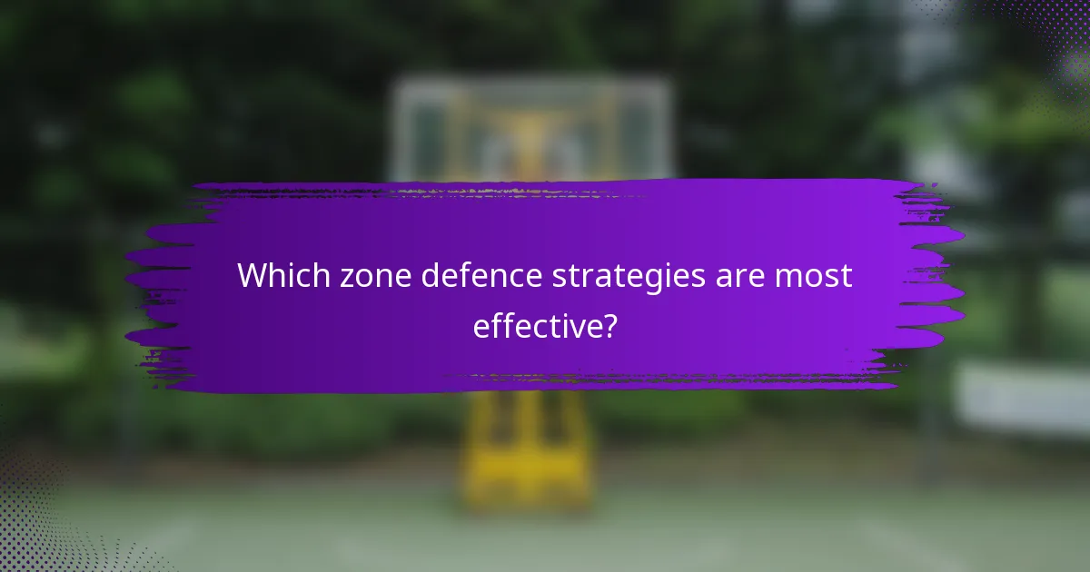 Which zone defence strategies are most effective?